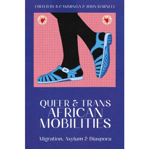 Bloomsbury Publishing PLC Queer and Trans African Mobilities (häftad, eng)