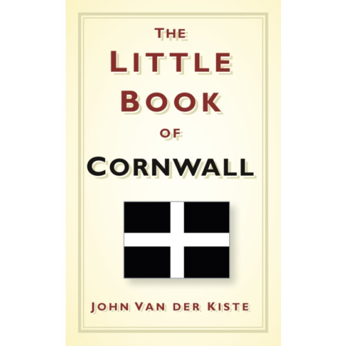 The History Press Ltd The Little Book of Cornwall (inbunden, eng)