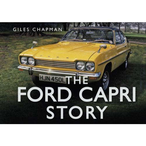 The History Press Ltd The Ford Capri Story (inbunden, eng)