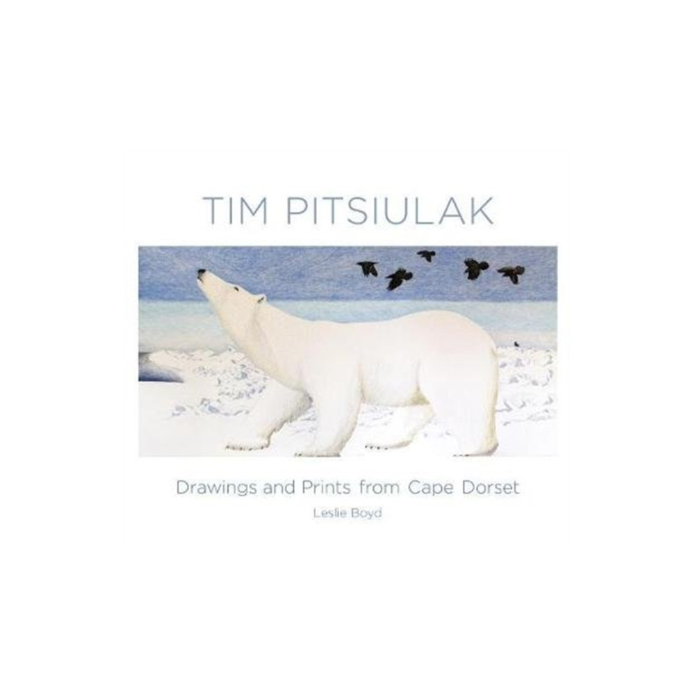 Produktbild för Tim Pitsiulak Drawings and Prints from Cape Dorset (inbunden, eng)
