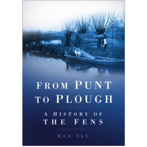 The History Press Ltd From Punt to Plough (häftad, eng)