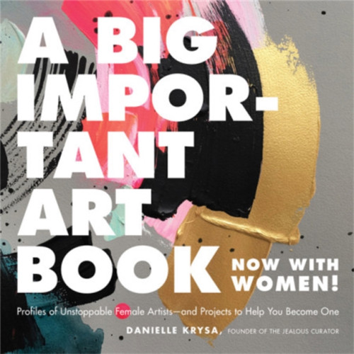 Running Press,U.S. A Big Important Art Book (Now with Women) (inbunden, eng)