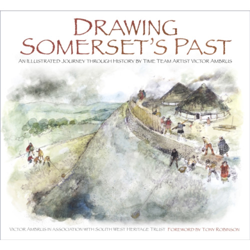 The History Press Ltd Drawing Somerset's Past (häftad, eng)