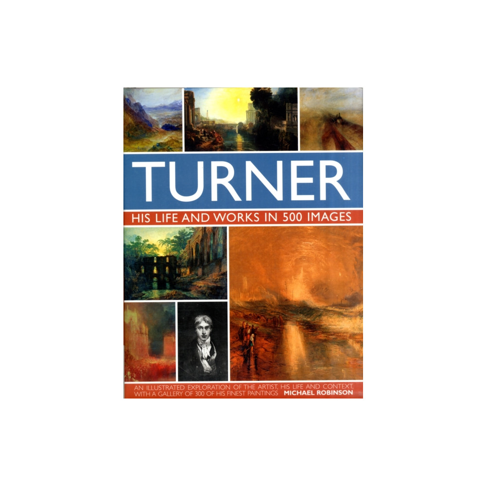 Produktbild för Turner: His Life & Works In 500 Images (inbunden, eng)