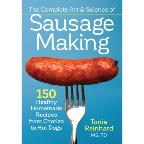 Robert Rose Inc The Complete Art and Science of Sausage Making (häftad, eng)