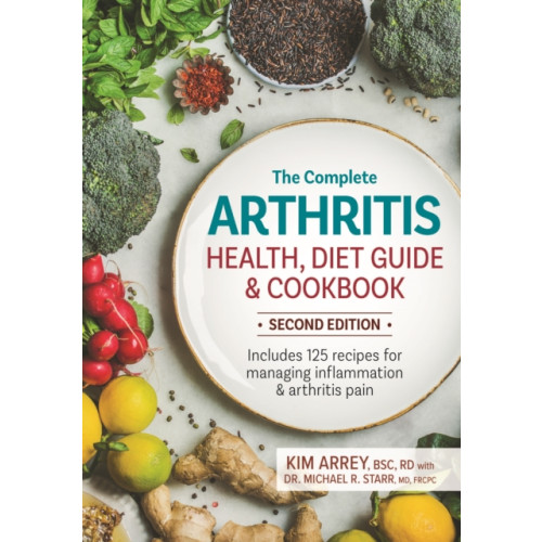 Robert Rose Inc The Complete Arthritis Health, Diet Guide and Cookbook (häftad, eng)