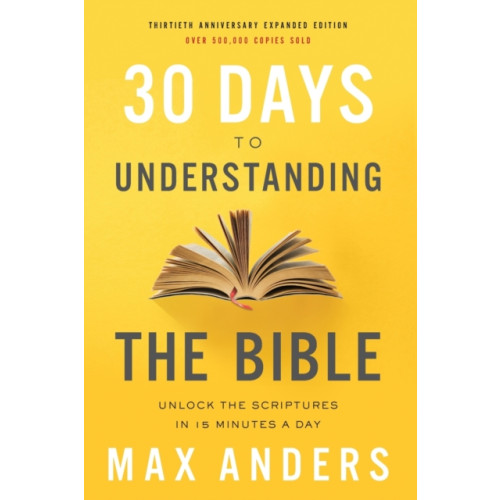 Thomas nelson publishers 30 Days to Understanding the Bible, 30th Anniversary (häftad, eng)