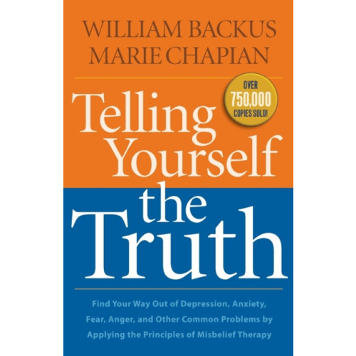 Baker publishing group Telling Yourself the Truth – Find Your Way Out of Depression, Anxiety, Fear, Anger, and Other Common Problems by Applying the Principles of Misb (häftad, eng)