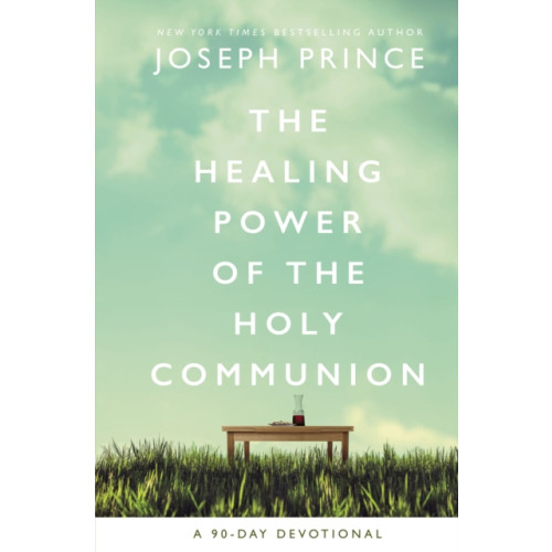 Thomas nelson publishers The Healing Power of the Holy Communion (inbunden, eng)