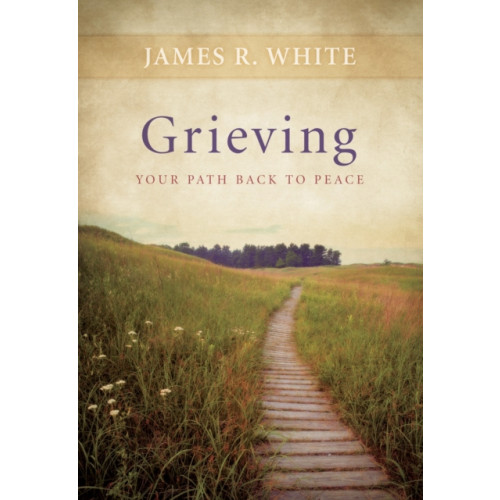 Baker publishing group Grieving – Your Path Back to Peace (häftad, eng)