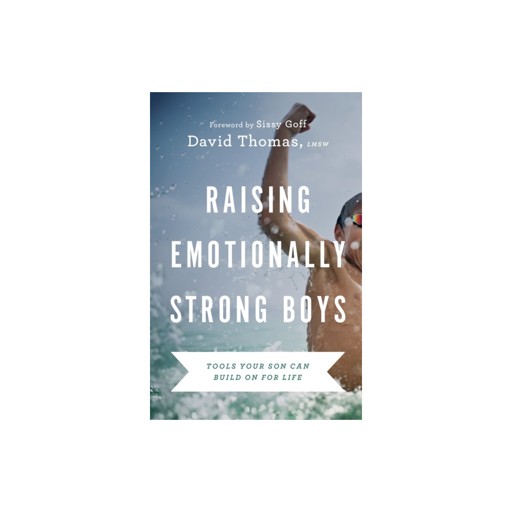 Produktbild för Raising Emotionally Strong Boys – Tools Your Son Can Build On for Life (häftad, eng)