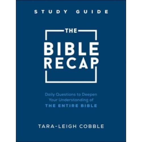 Baker publishing group The Bible Recap Study Guide – Daily Questions to Deepen Your Understanding of the Entire Bible (häftad, eng)