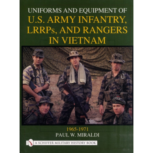Schiffer Publishing Ltd Uniforms and Equipment of U.S Army Infantry, LRRPs, and Rangers in Vietnam 1965-1971 (inbunden, eng)