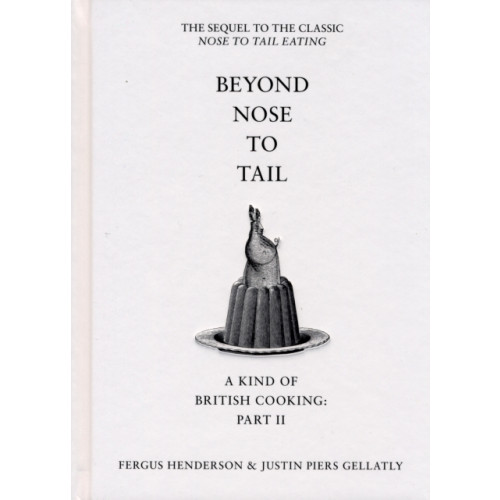 Bloomsbury Publishing PLC Beyond Nose to Tail (inbunden, eng)