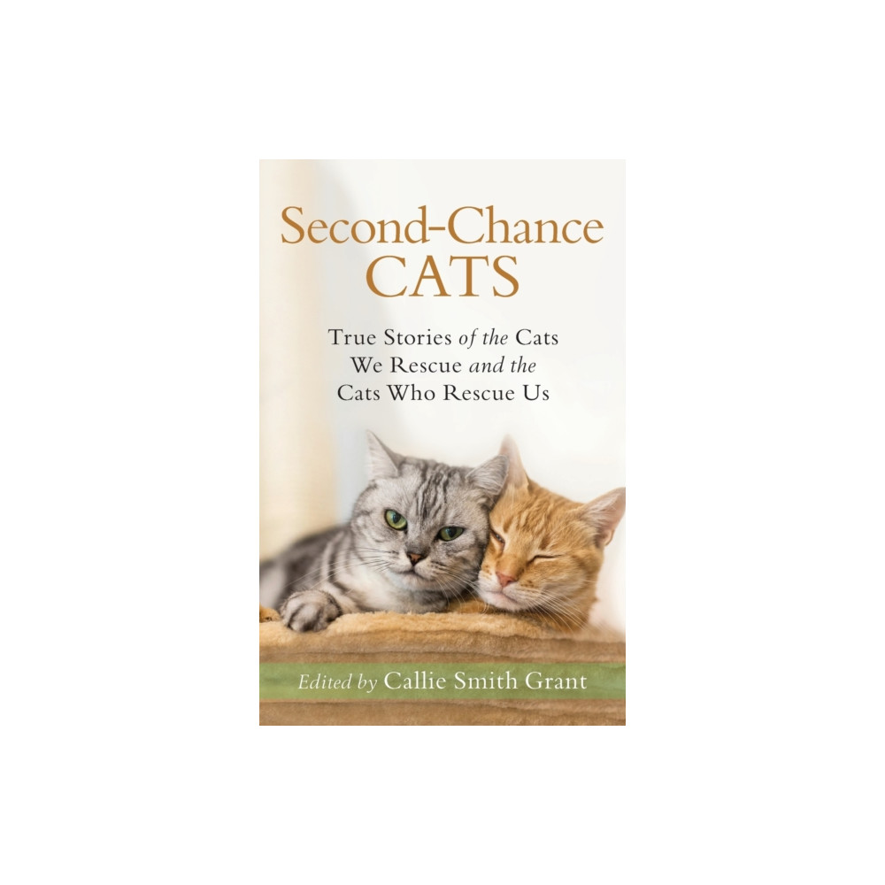 Produktbild för Second–Chance Cats – True Stories of the Cats We Rescue and the Cats Who Rescue Us (häftad, eng)