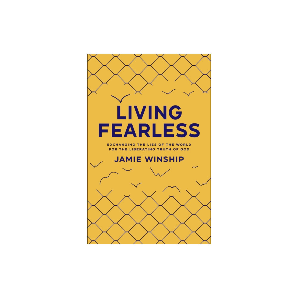 Produktbild för Living Fearless – Exchanging the Lies of the World for the Liberating Truth of God (häftad, eng)