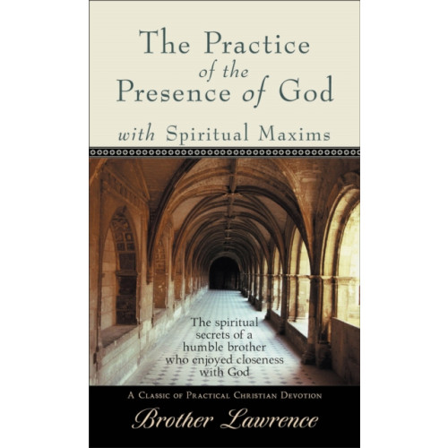 Baker publishing group Practice of the Presence of God with Spiritual Maxims, The (häftad, eng)