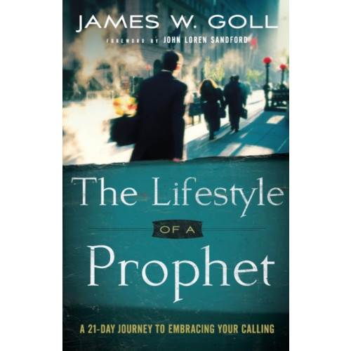 Baker publishing group The Lifestyle of a Prophet – A 21–Day Journey to Embracing Your Calling (häftad, eng)