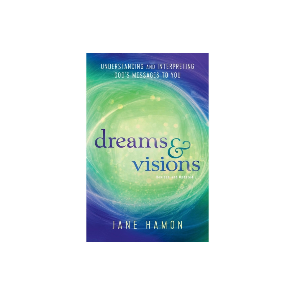 Produktbild för Dreams and Visions – Understanding and Interpreting God`s Messages to You (häftad, eng)