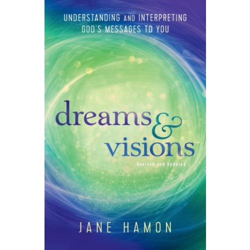 Baker publishing group Dreams and Visions – Understanding and Interpreting God`s Messages to You (häftad, eng)