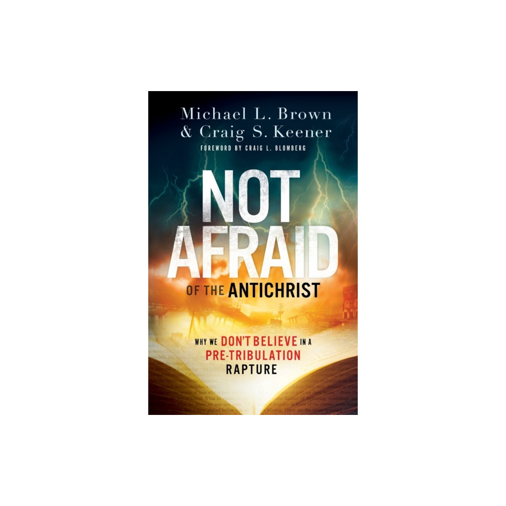 Produktbild för Not Afraid of the Antichrist – Why We Don`t Believe in a Pre–Tribulation Rapture (häftad, eng)