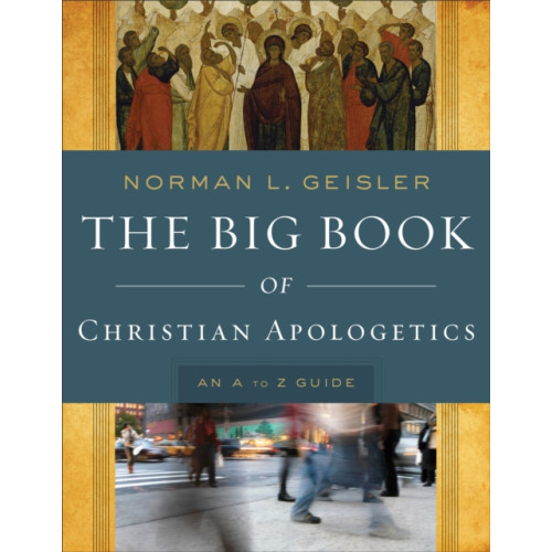 Baker publishing group The Big Book of Christian Apologetics – An A to Z Guide (häftad, eng)