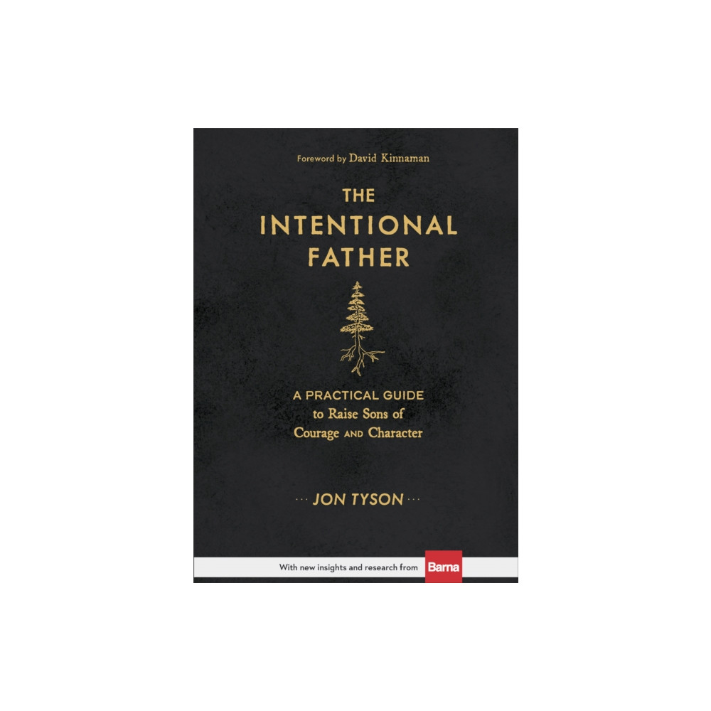 Produktbild för The Intentional Father – A Practical Guide to Raise Sons of Courage and Character (inbunden, eng)