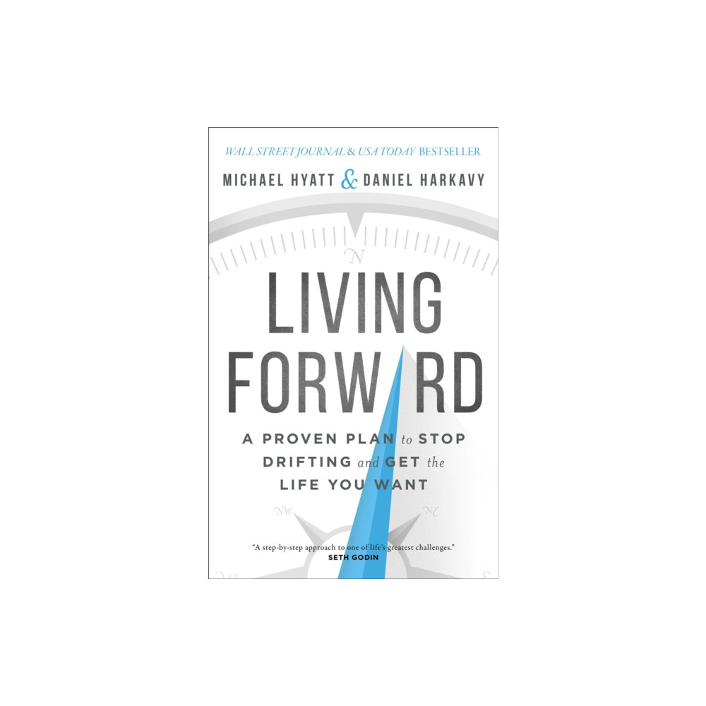 Produktbild för Living Forward – A Proven Plan to Stop Drifting and Get the Life You Want (inbunden, eng)