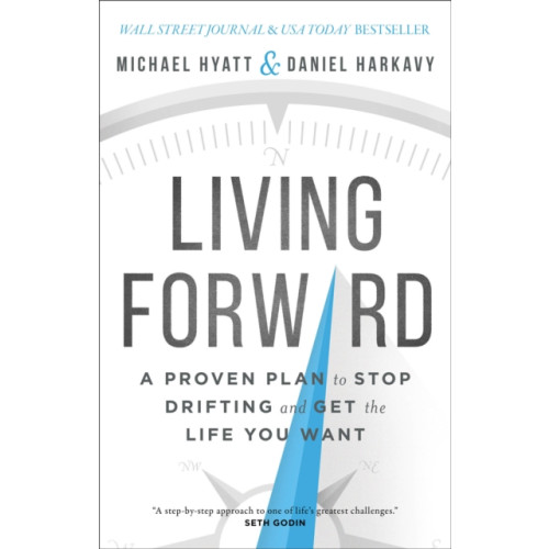 Baker publishing group Living Forward – A Proven Plan to Stop Drifting and Get the Life You Want (inbunden, eng)