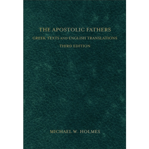 Baker publishing group The Apostolic Fathers – Greek Texts and English Translations (inbunden, eng)
