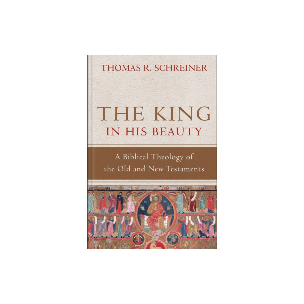 Produktbild för The King in His Beauty – A Biblical Theology of the Old and New Testaments (inbunden, eng)