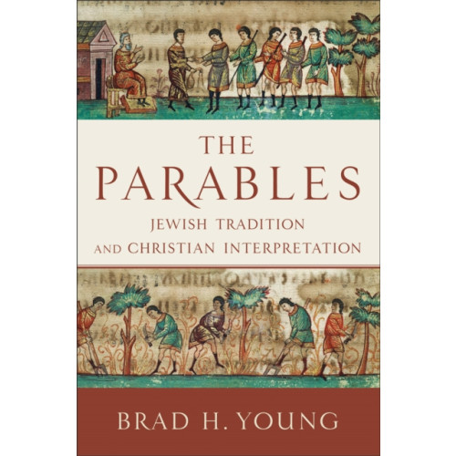 Baker publishing group The Parables – Jewish Tradition and Christian Interpretation (häftad, eng)