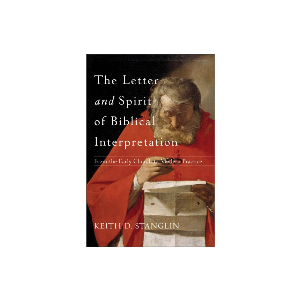 Produktbild för The Letter and Spirit of Biblical Interpretation – From the Early Church to Modern Practice (häftad, eng)