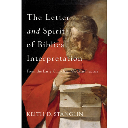 Baker publishing group The Letter and Spirit of Biblical Interpretation – From the Early Church to Modern Practice (häftad, eng)