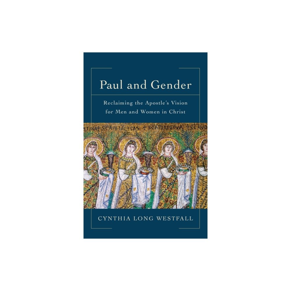 Produktbild för Paul and Gender – Reclaiming the Apostle`s Vision for Men and Women in Christ (häftad, eng)