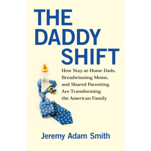 Beacon Press The Daddy Shift (häftad, eng)