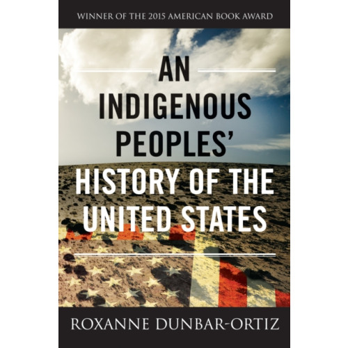 Beacon Press An Indigenous Peoples' History of the United States (häftad, eng)