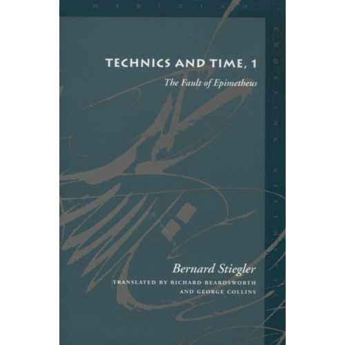 Stanford university press Technics and Time, 1 (häftad, eng)