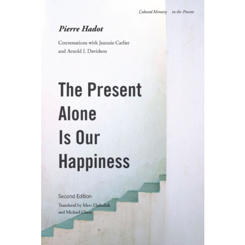 Stanford university press The Present Alone Is Our Happiness, Second Edition (häftad, eng)
