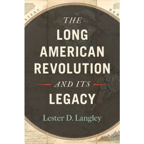 University of Georgia Press The Long American Revolution and Its Legacy (häftad, eng)