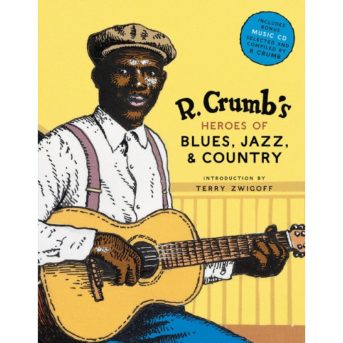 Abrams R. Crumb Heroes of Blues, Jazz & Country (inbunden, eng)