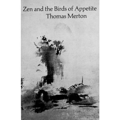 New Directions Publishing Corporation Zen and the Birds of Appetite (häftad)