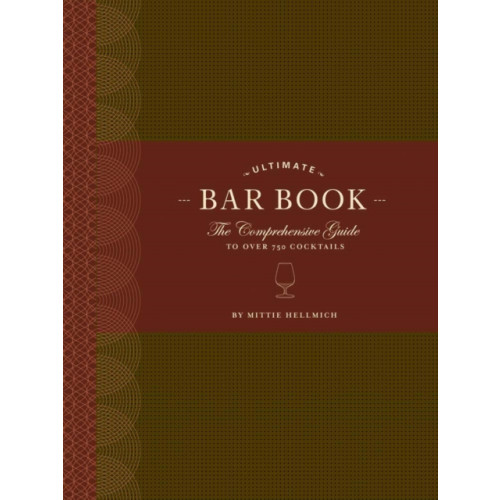 Chronicle Books The Ultimate Bar Book: The Comprehensive Guide to Over 1,000 Cocktails (inbunden, eng)