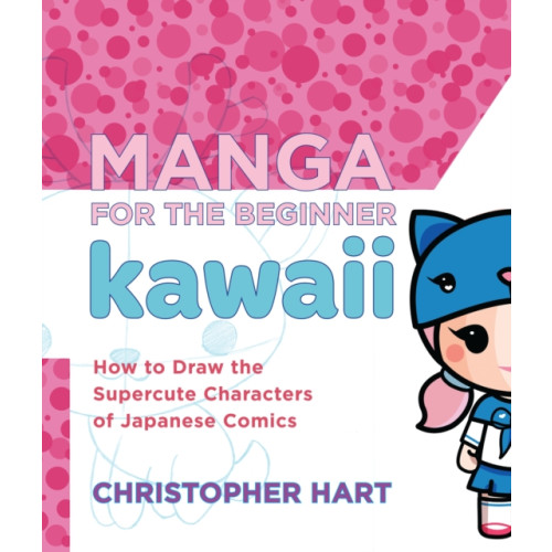Watson-Guptill Publications Manga for the Beginner: Kawaii (häftad, eng)