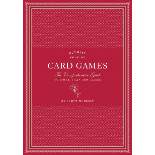 Chronicle Books Ultimate Book of Card Games (inbunden, eng)