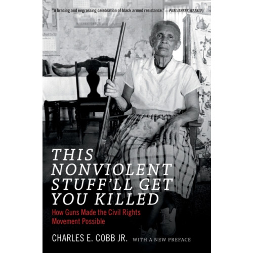 Duke university press This Nonviolent Stuff'll Get You Killed (häftad, eng)