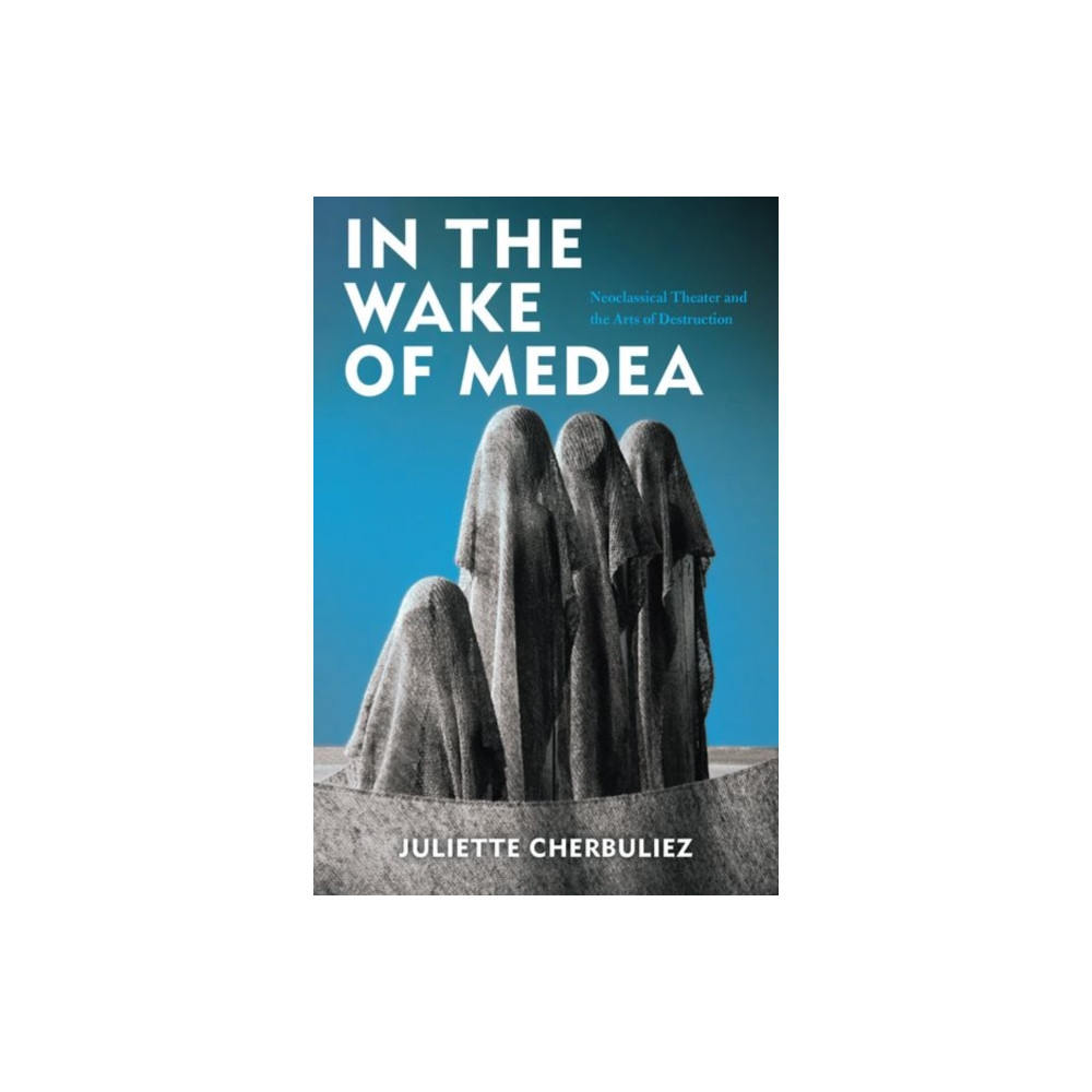 Produktbild för In the Wake of Medea (inbunden, eng)
