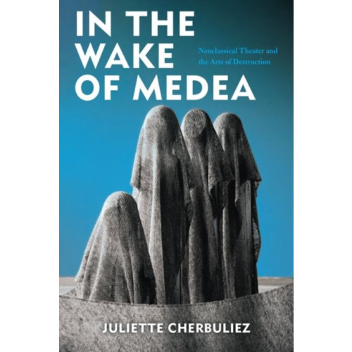 Fordham university press In the Wake of Medea (inbunden, eng)