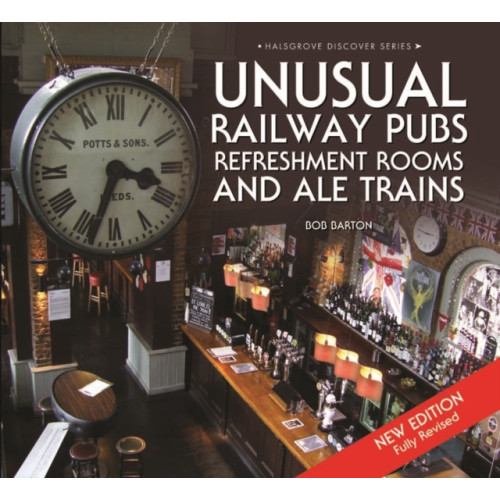 Halsgrove Unusual Railway Pubs, Refreshment Rooms and Ale Trains (inbunden, eng)