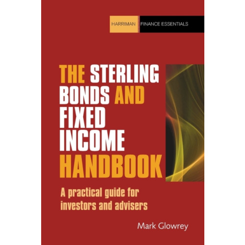 Harriman House Publishing The Sterling Bonds and Fixed Income Handbook (häftad, eng)